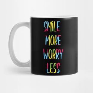 Smile more worry less Mug